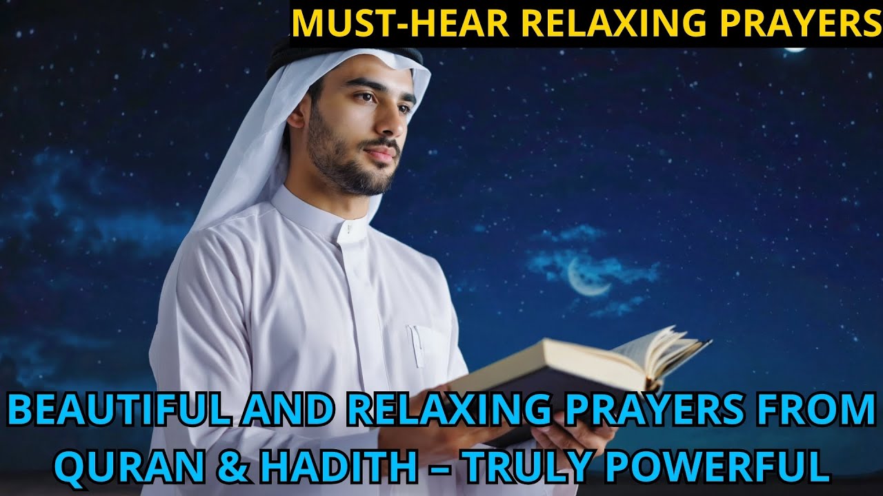 ULTIMATE SOOTHING PRAYER FROM QURAN & HADITH – BEAUTIFUL AND PEACEFUL VOICE