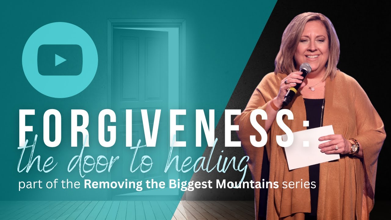 Forgiveness: The Door to Healing (Kimberly Dirmann) | series: Removing Strongholds