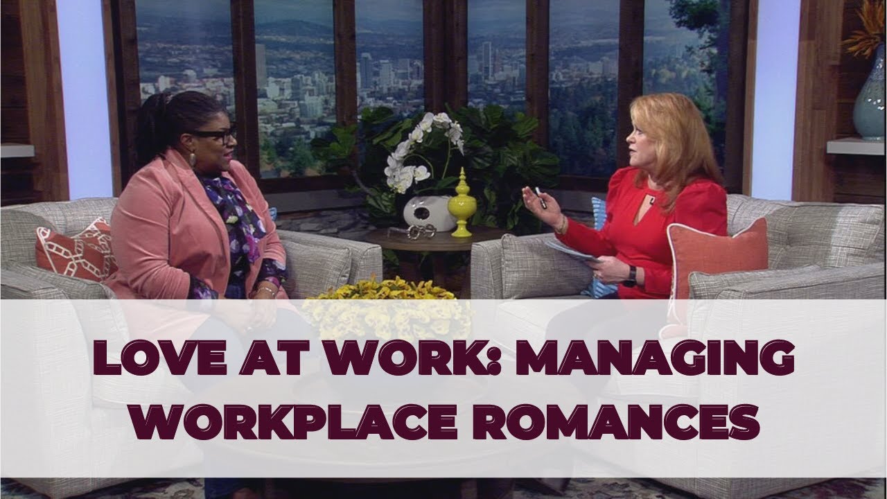 Love at Work: Managing Workplace Romances