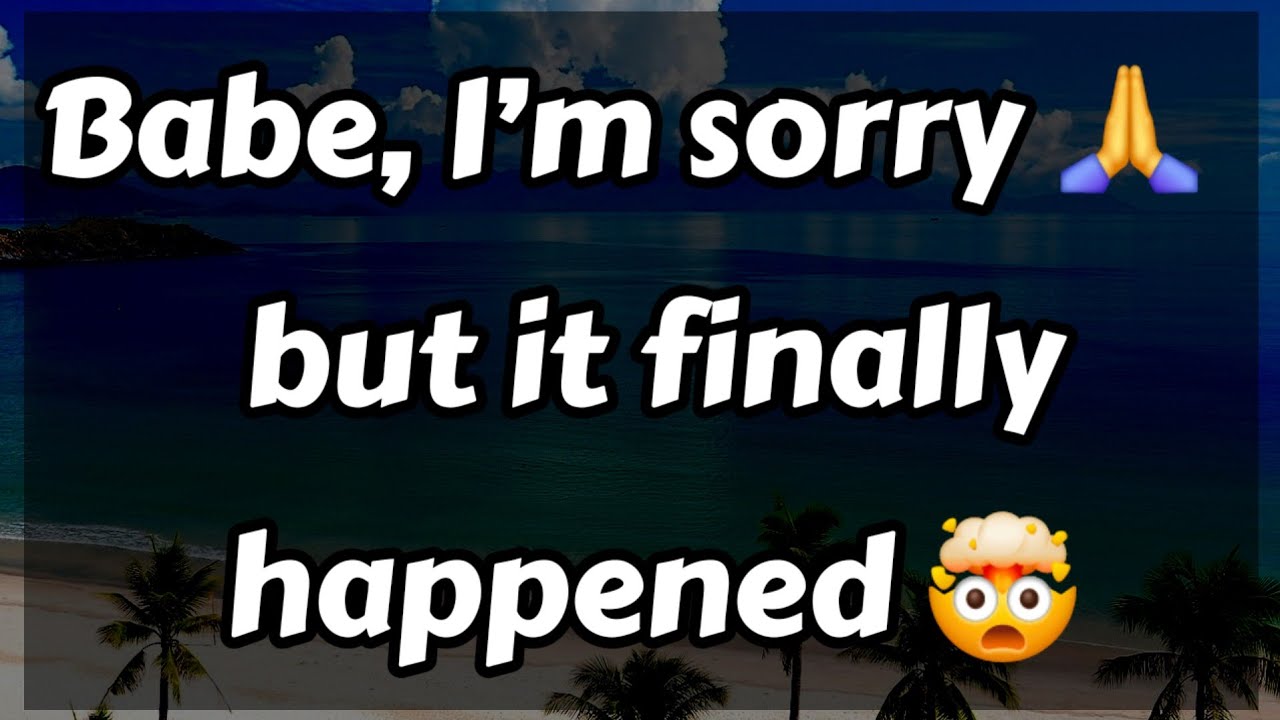 Babe, I’m sorry... but it finally happened 🤯🙏😌😔😪😒😞😓 || Regretting Dm to Df ❣️🤩 #loveletter 