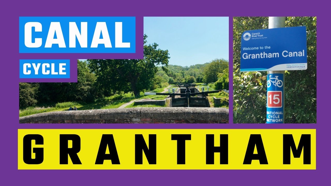 Cycling Grantham Canal | Woolsthorpe to Grantham (NCN Route 15)