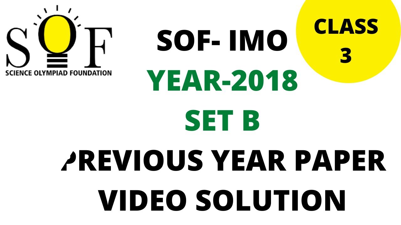 SOF IMO CLASS 3 SET B YEAR 2018 Video Solution