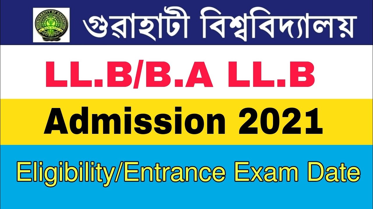 Gauhati University LL.B/B.A LL.B Admission 2021 || Eligibility || Entrance Date etc.