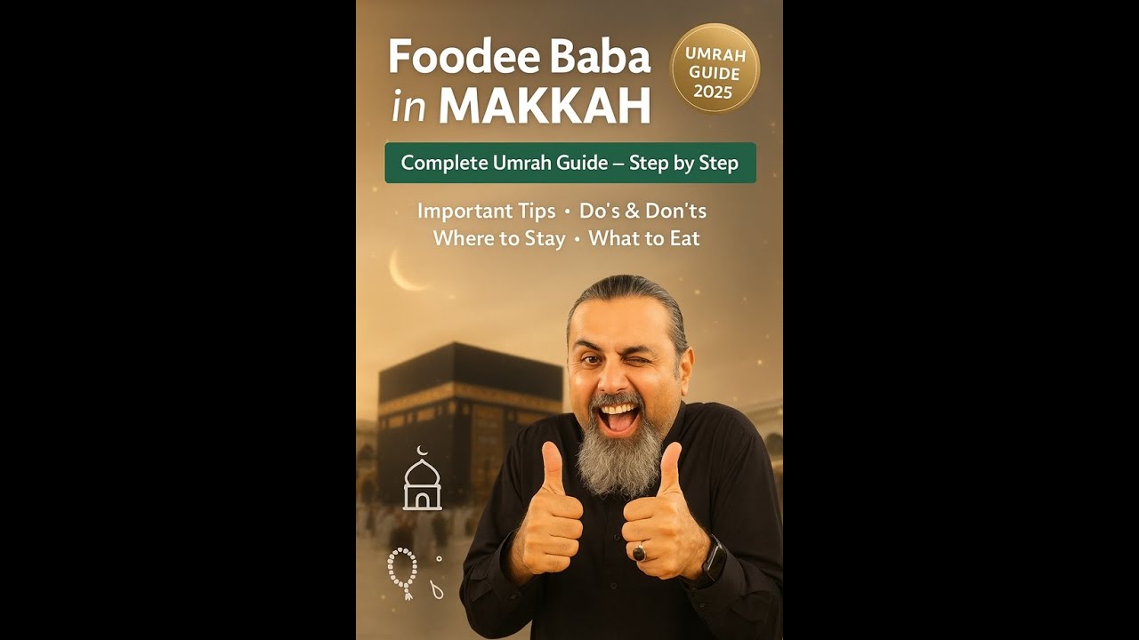 Umrah | Mecca | Guide with Foodee Baba #foodeebaba #foodeebabafoodcritic