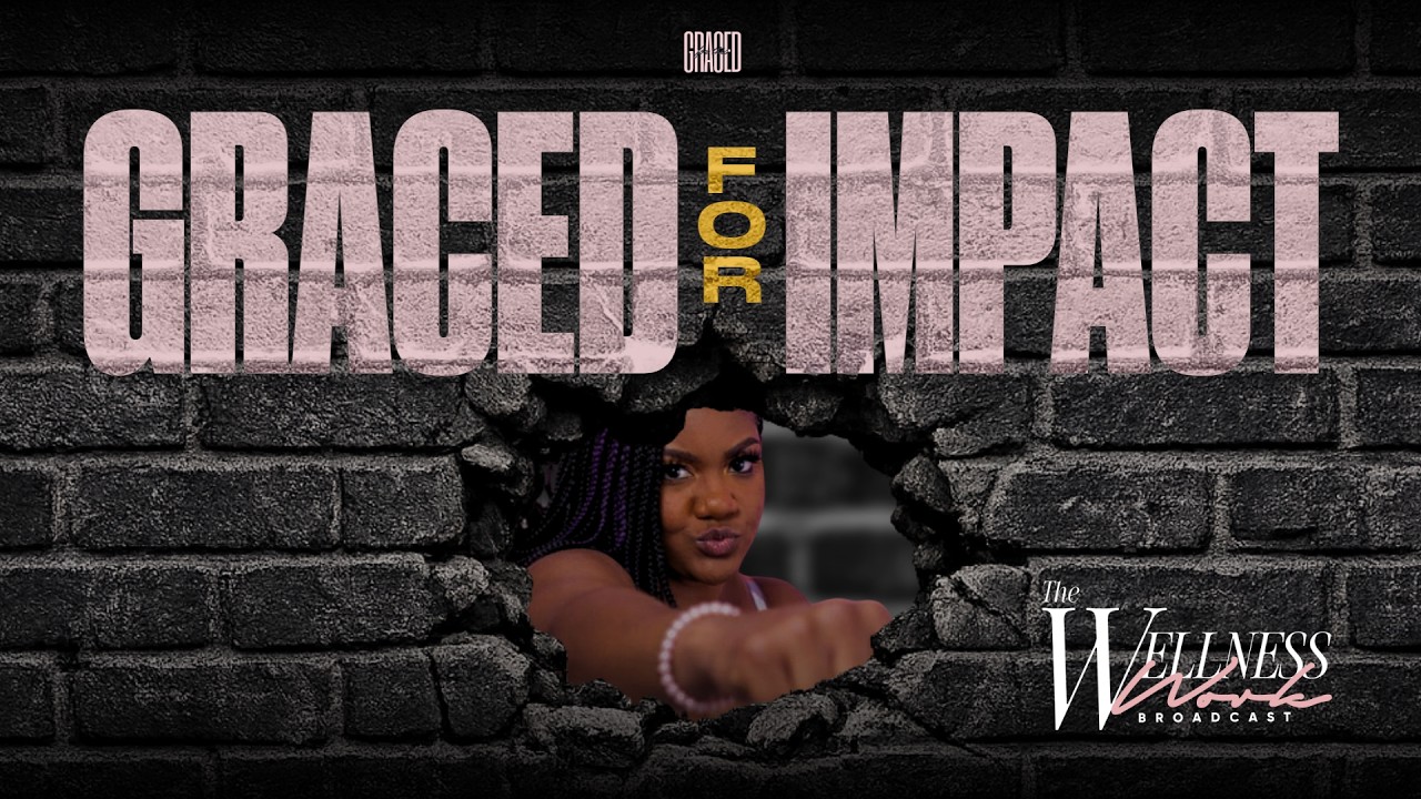 Graced and Braced  | Graced For Impact|  #WellnessWork