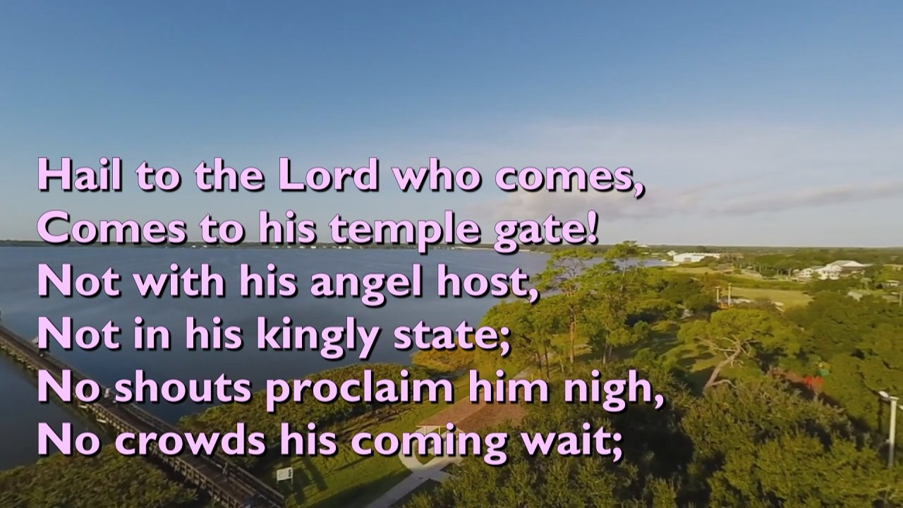 Hail to the Lord Who Comes (Tune: Old 120th - 5vv) [with lyrics for congregations]