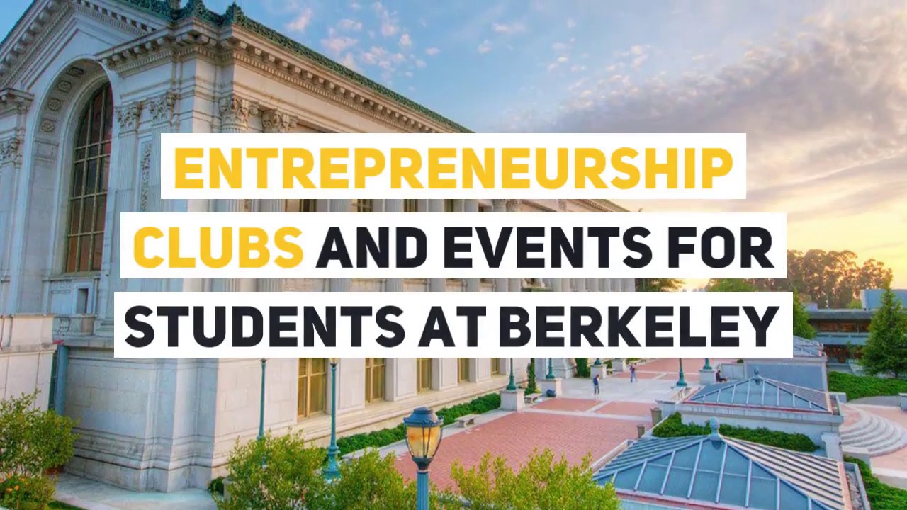 Entrepreneurship Clubs And Events For Students At Berkeley || The Gritti Fund