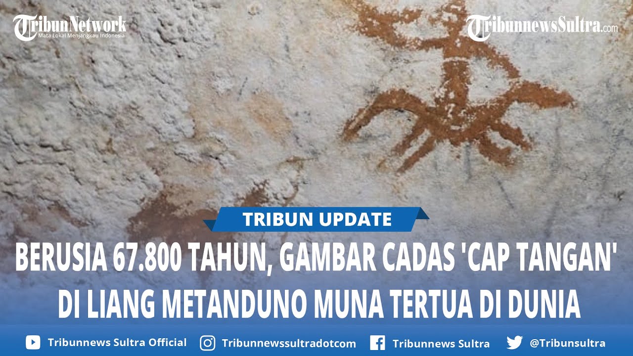 Rekor Tertua Dunia, Gambar Cadas Liang Metanduno Muna Sulawesi Tenggara, Lebih Tua dari Karst Maros