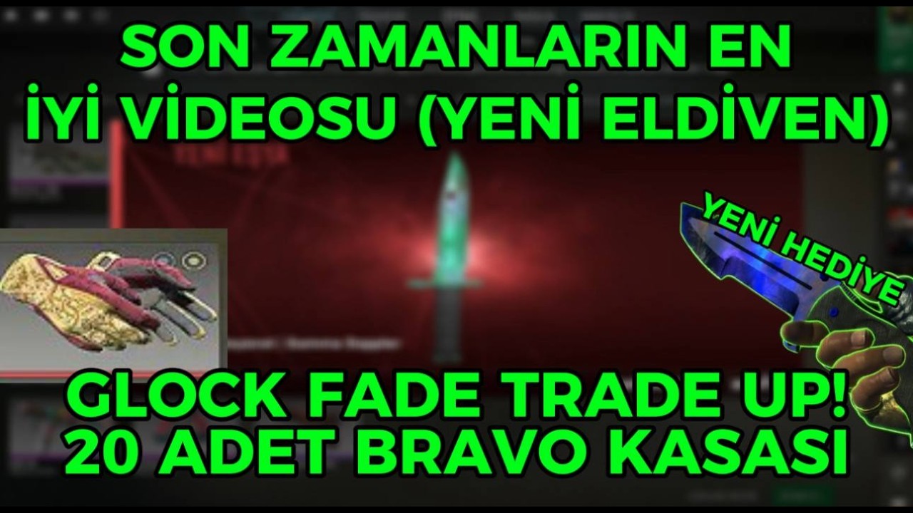 SON ZAMANLARIN EN İYİ VİDEOSU ! ( YENİ ELDİVEN HARİKA BIÇAK VE GLOCK FADE TRADE UP )