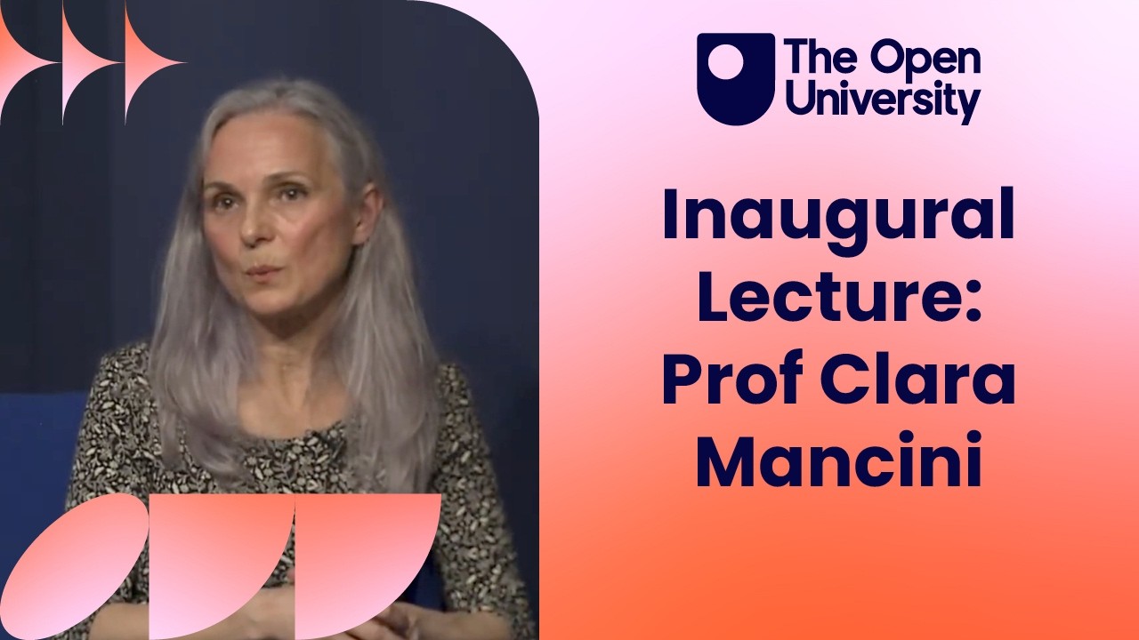 The Open University Inaugural Lecture - Professor Clara Mancini
