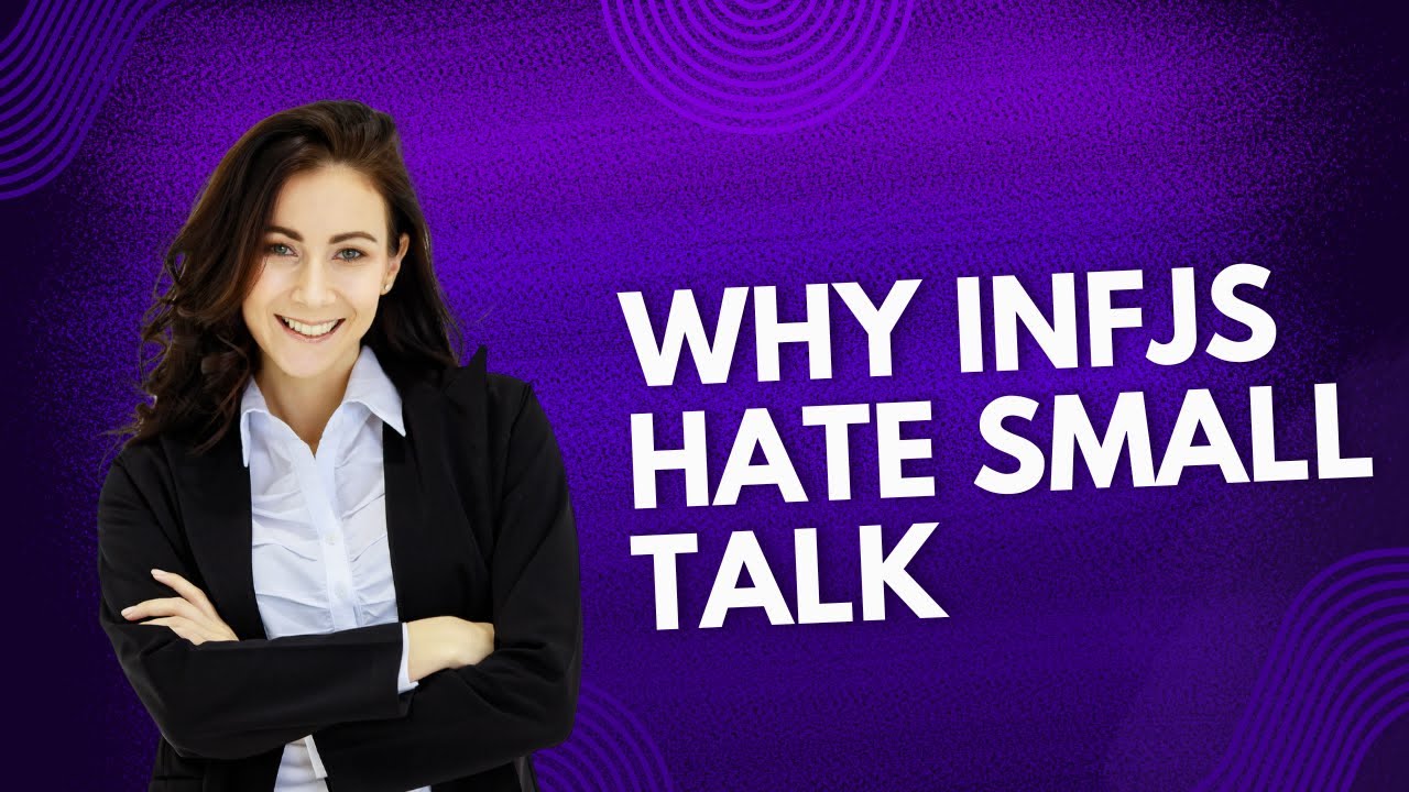 INFJ: Why INFJs Hate Small Talk: The Psychology Behind It