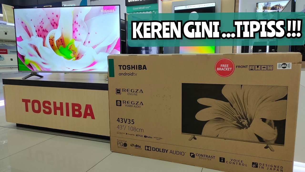 UNBOXING TOSHIBA ANDROID TV TERBARU TYPE 43V35KP ,,REVIEW LANGSUNG DARI SANG LEGENDA ANGLING DHARMA