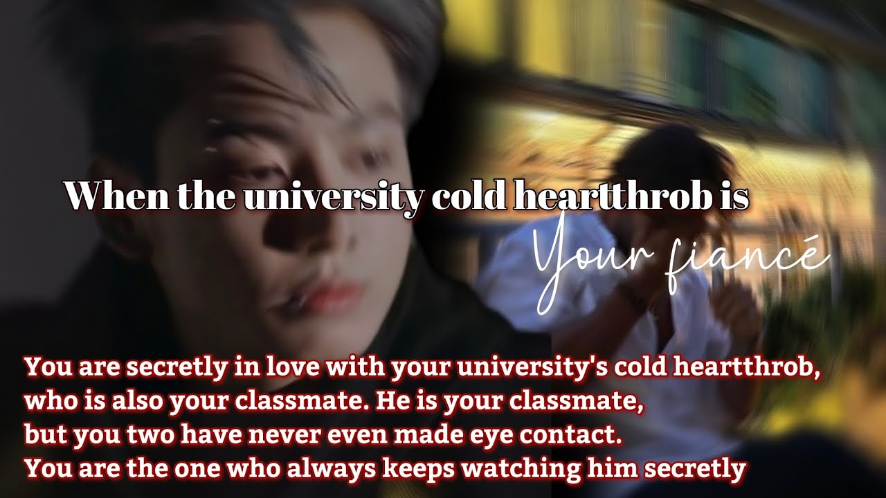 When the university cold heartthrob is your fianc&eacute; || Cold heartthrob #btsff #jkff #jungkookff