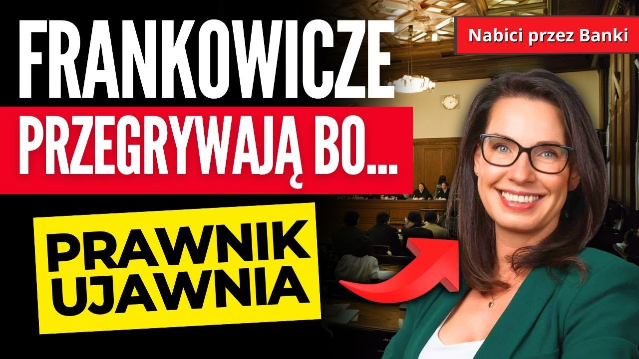 PRAWNIK UJAWNIA dlaczego FRANKOWICZE PRZEGRYWAJĄ! Ile trwa sprawa o kredyt frankowy w Poznaniu?