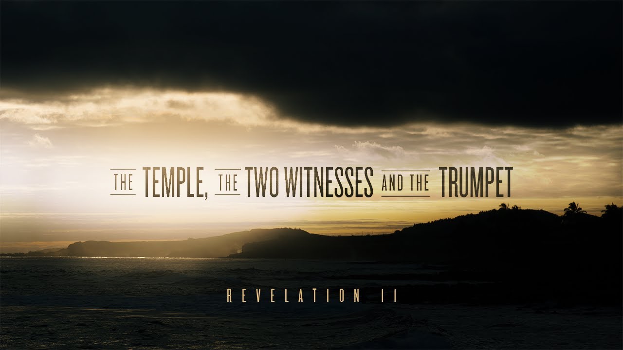 The Temple, The Two Witnesses, and the Trumpet | Revelation 11