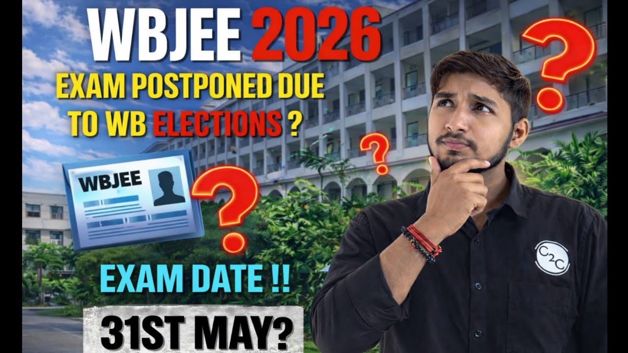 WBJEE 2026 EXAM POSTPONDED !! | DUE TO WB ELECTIONS?? | WBJEE EXAM DATE