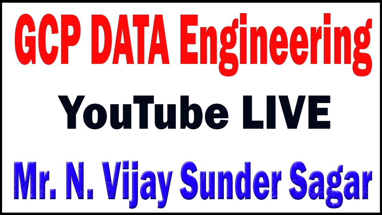 FULL STACK GCP DATA ENGINEERING TUTORIALS BY Mr. VIJAY SUNDER SAGAR SIR