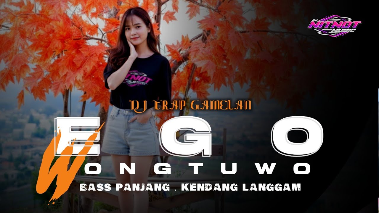 DJ CEKSOUND TRAP GAMELAN EGO WONG TUO BASS PANJANG