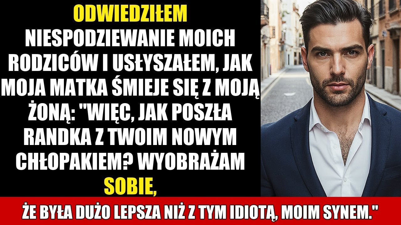 ODWIEDZIŁEM NIESPODZIEWANIE MOICH RODZICÓW I USŁYSZAŁEM, JAK MOJA MATKA ŚMIEJE SIĘ Z MOJĄ ŻONĄ...