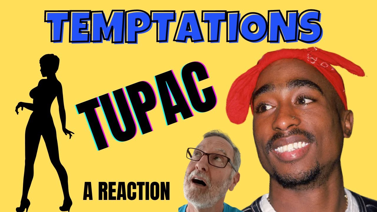 Tupac / 2Pac - Temptations - A Reaction