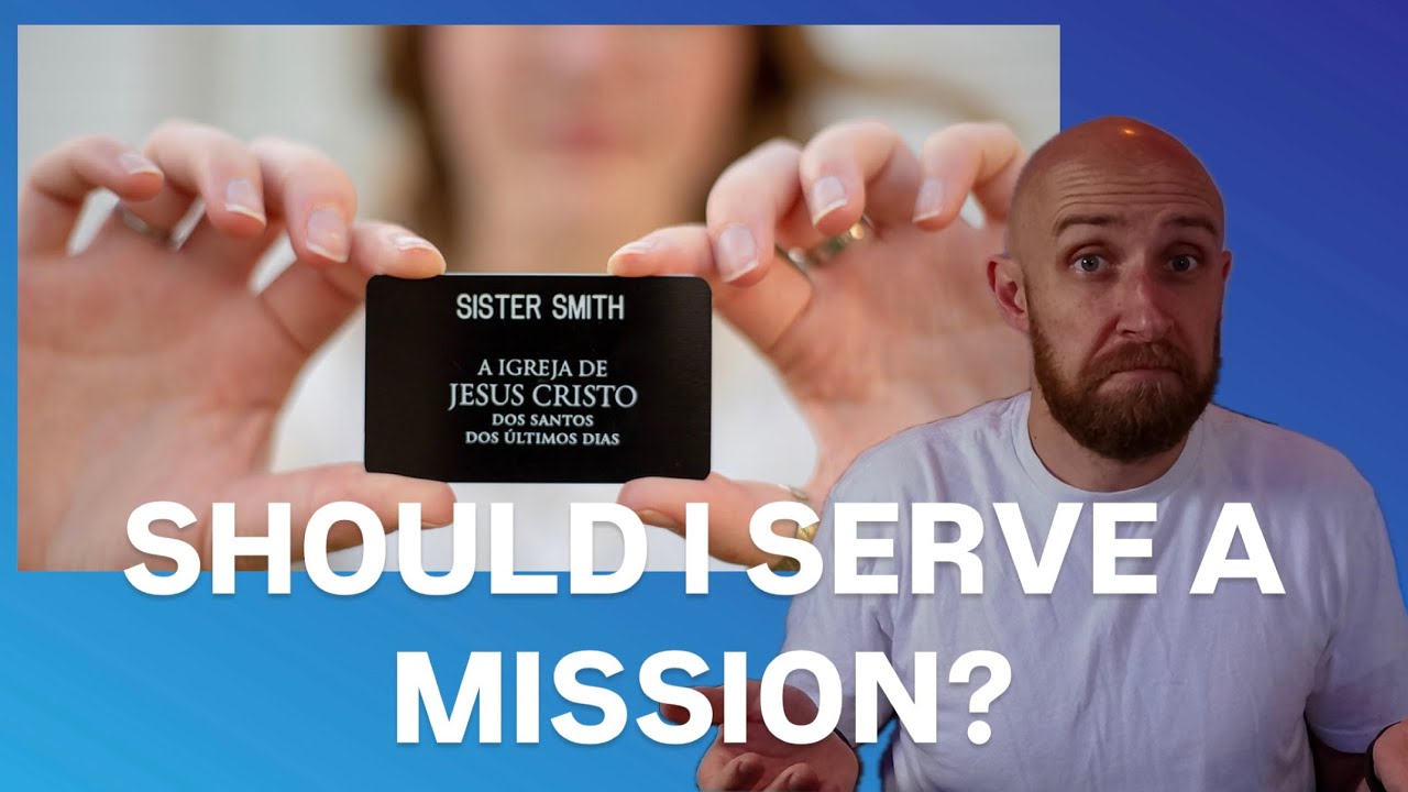 Should I Serve a Mission?