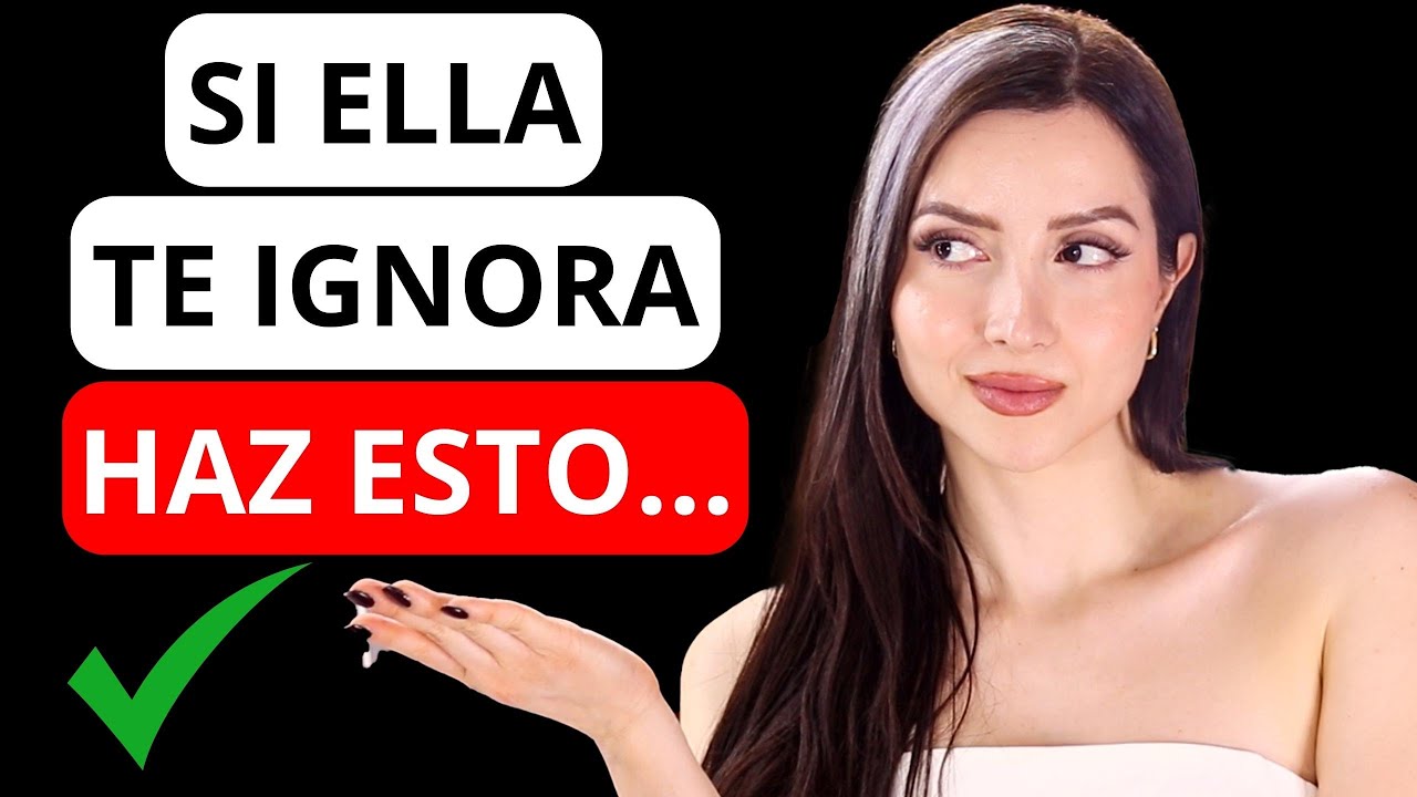 Cómo Actuar Cuando Una Mujer Te Ignora (Bajando su Ego)