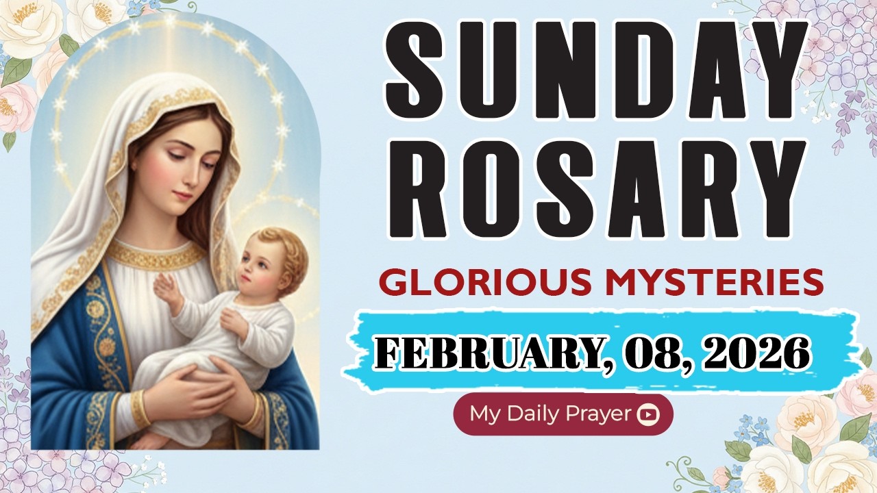 ROSARY SUNDAY:  GLORIOUS MYSTERIES 🔴FEBRUARY 08 2026 🌹SAFE IN HIS HANDS