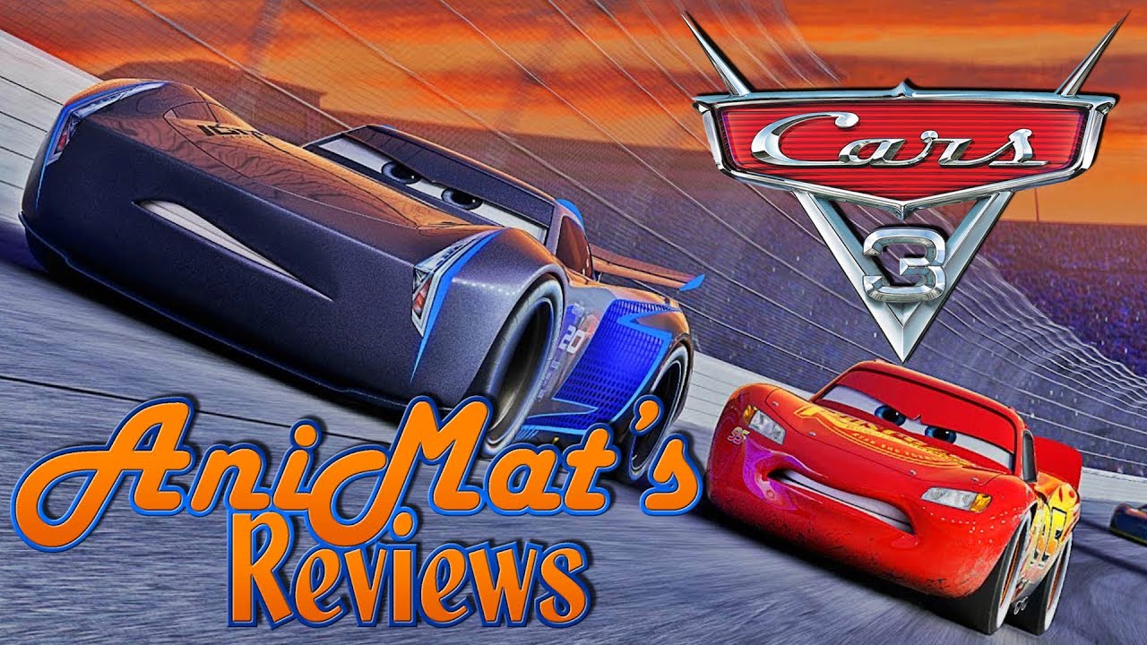 Cars 3 - AniMat&rsquo;s Reviews