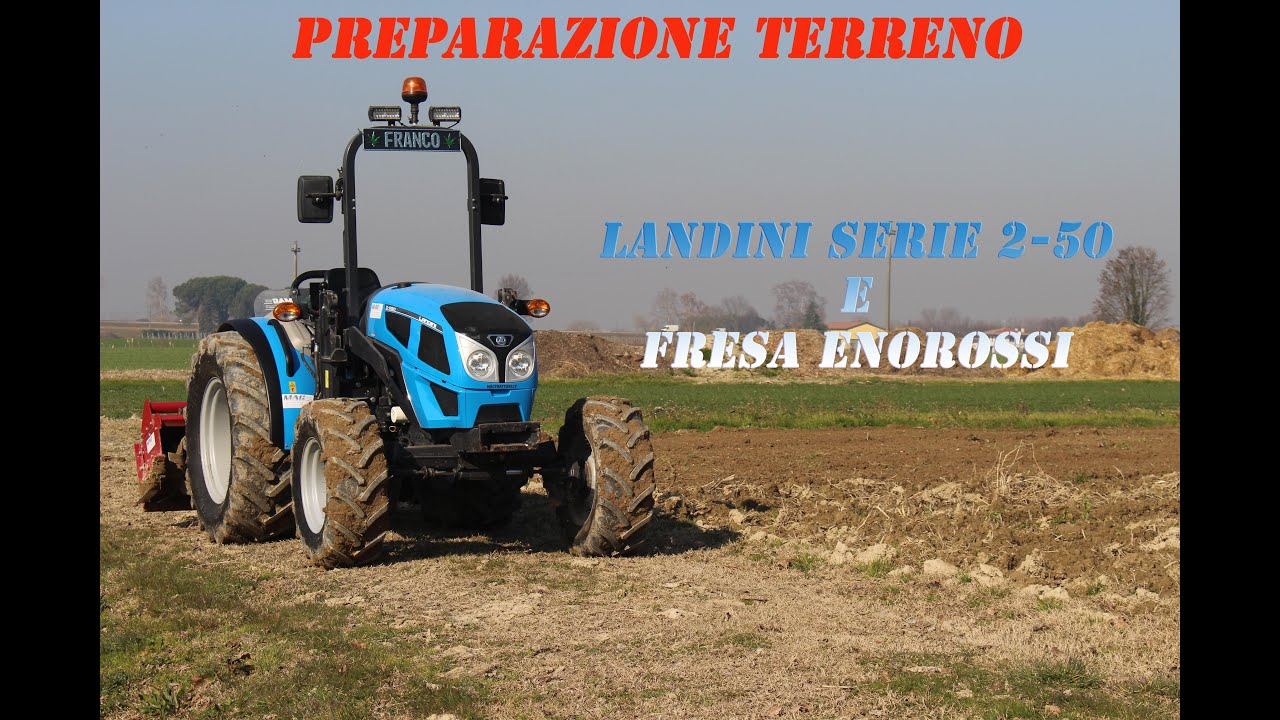 Preparazione Terreno con LANDINI Serie 2-50 e Fresa ENOROSSI Tunder Entry 165
