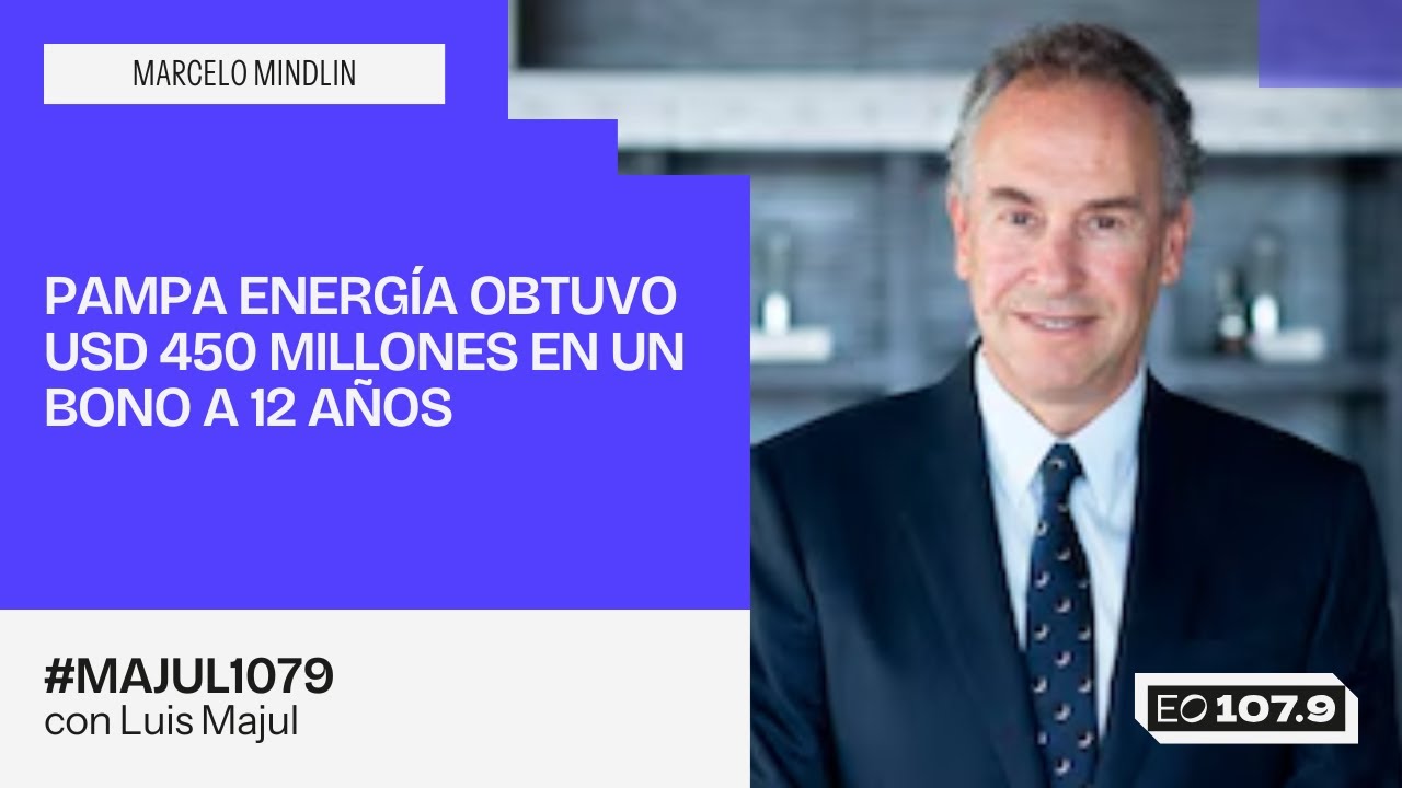 Pampa Energ&iacute;a obtuvo USD 450 millones en un bono a 12 a&ntilde;os - Marcelo Mindlin