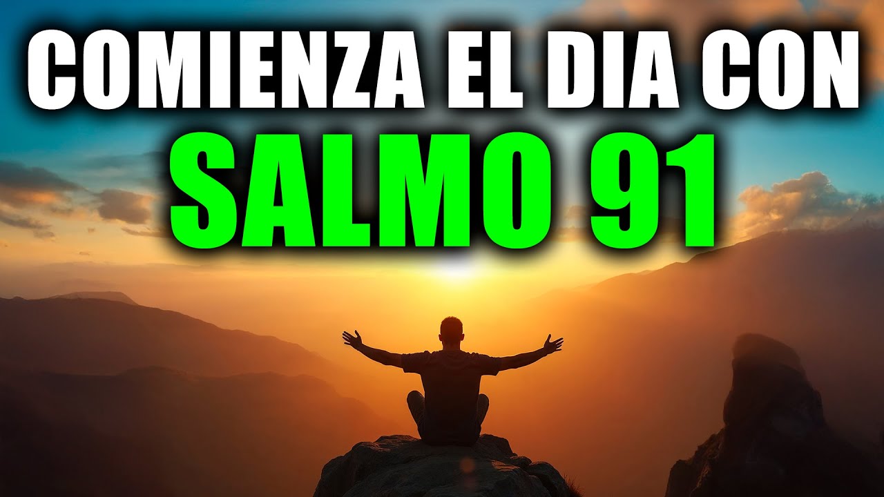 SALMO 91: LA ORACIÓN MÁS PODEROSA DE PROTECCIÓN DIVINA PARA TU FAMILIA