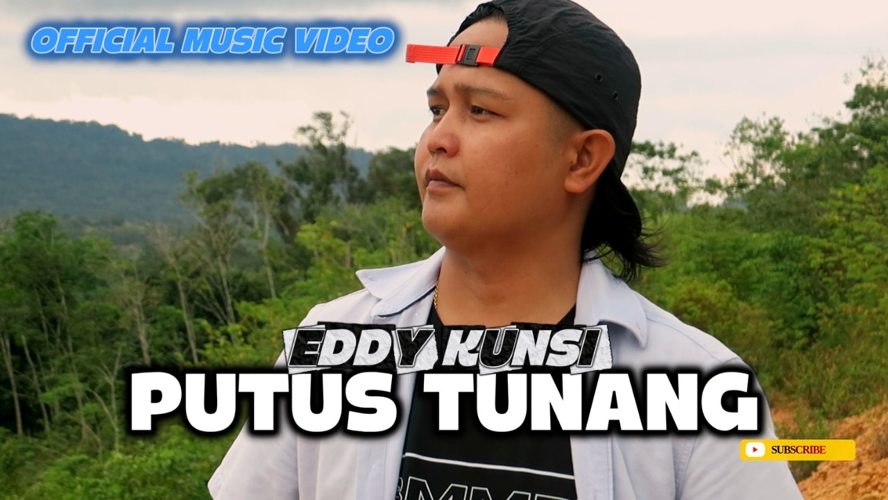 PUTUS TUNANG | EDDY KUNSI ( OFFICIAL MUSIC VIDEO )