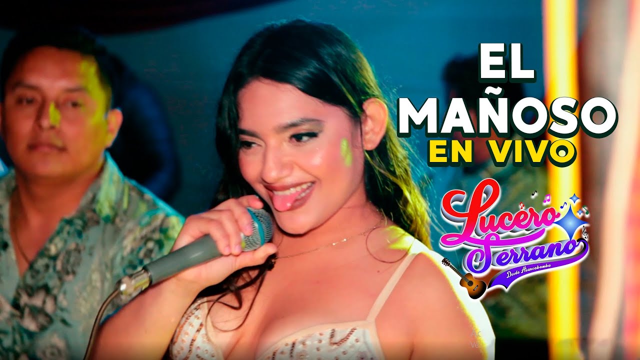 LUCERO SERRANO - EL MAÑOSO EN VIVO 2022