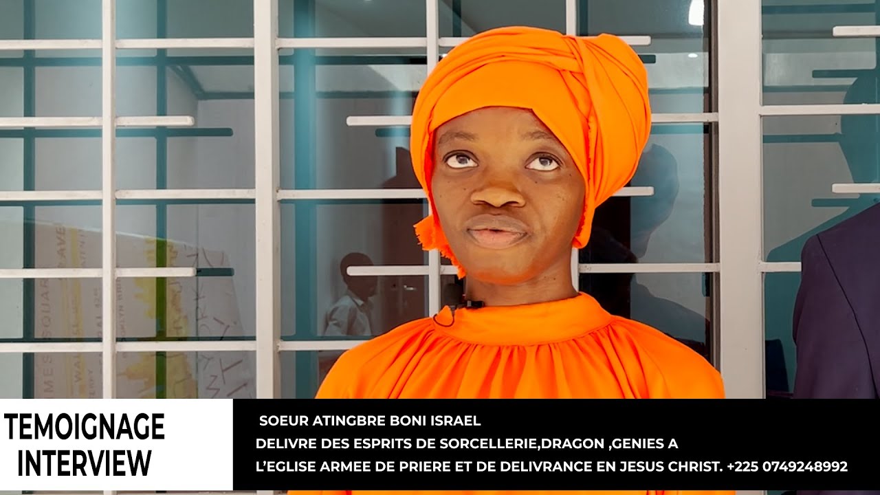 TEMOIGNAGE SOEUR BONI ISRAEL DELIVREE DES ESPRITS DE DRAGON,GENIES A L'EGLISE APD +225 0749248992