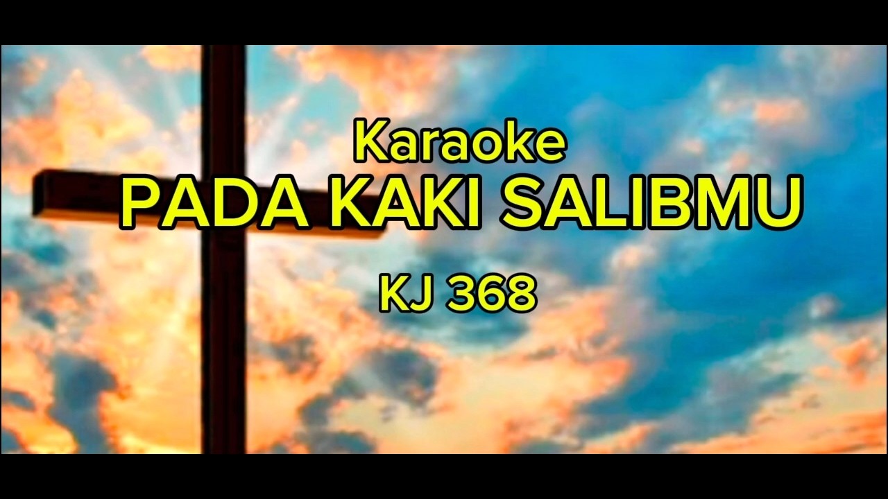 PADA KAKI SALIBMU KJ 368
