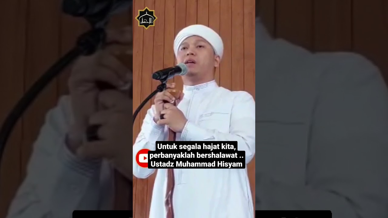 Untuk segala hajat kita, perbanyaklah bershalawat ..Ustadz Muhammad Hisyam