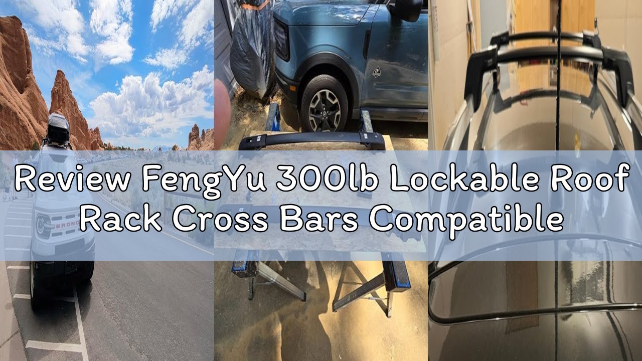 Review FengYu 300lb Lockable Roof Rack Cross Bars Compatible with Ford Bronco Sport Base & Bigbend &