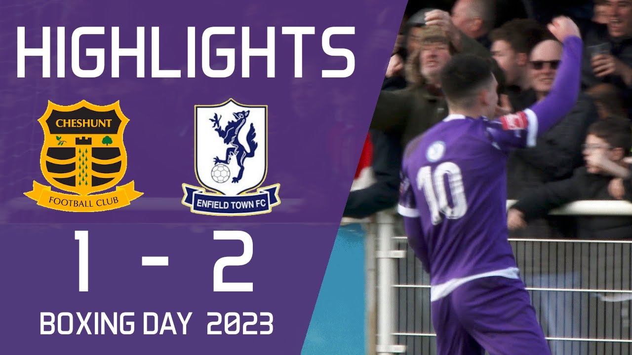 Cheshunt 1-2 Enfield Town | 26/12/23