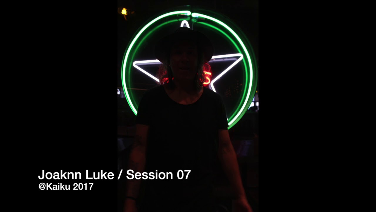 Joakinn Luke / Session 07 / Kaiku Music