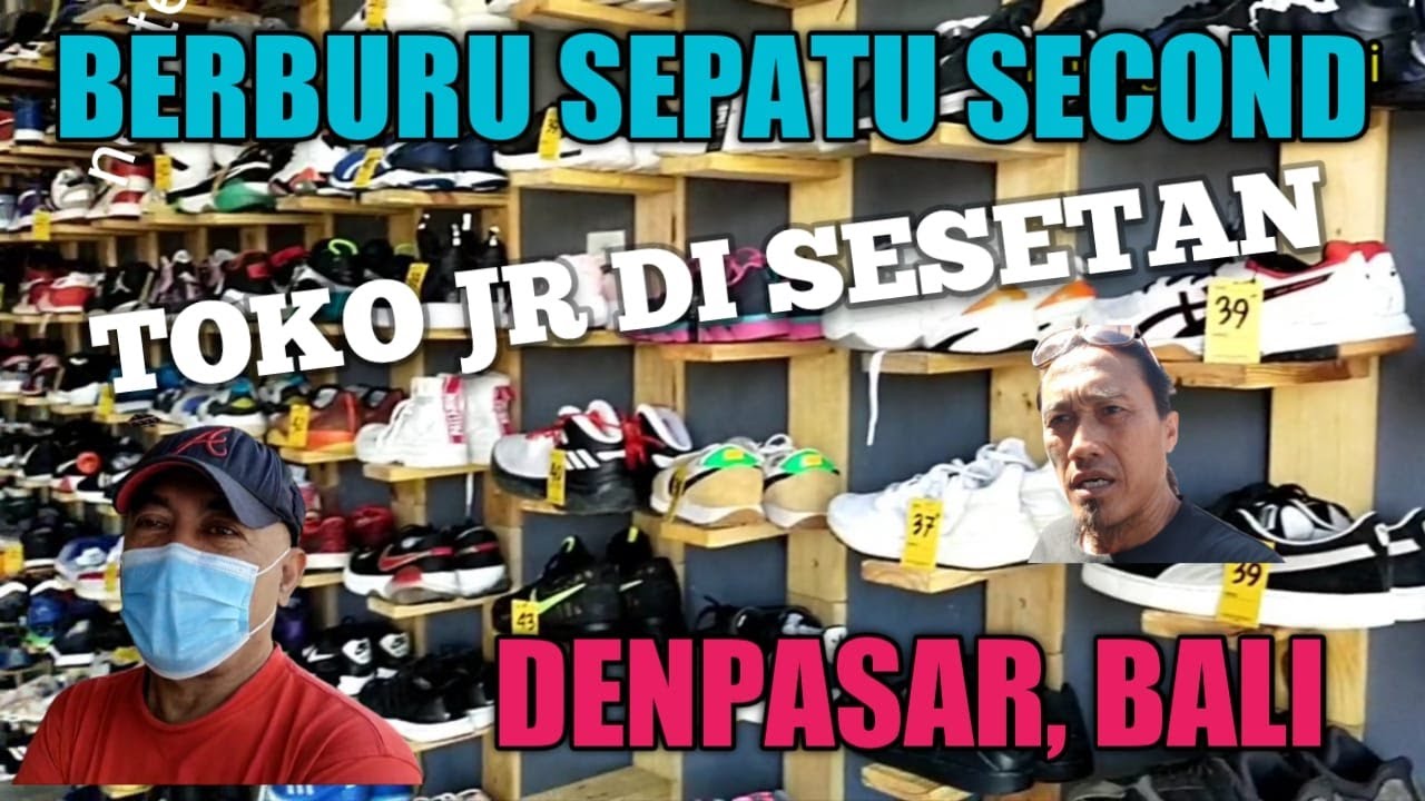 SECOND SHOES ! BERBURU SEPATU SECOND KE TOKO JR DI SESETAN DENPASAR SELATAN, BALI 