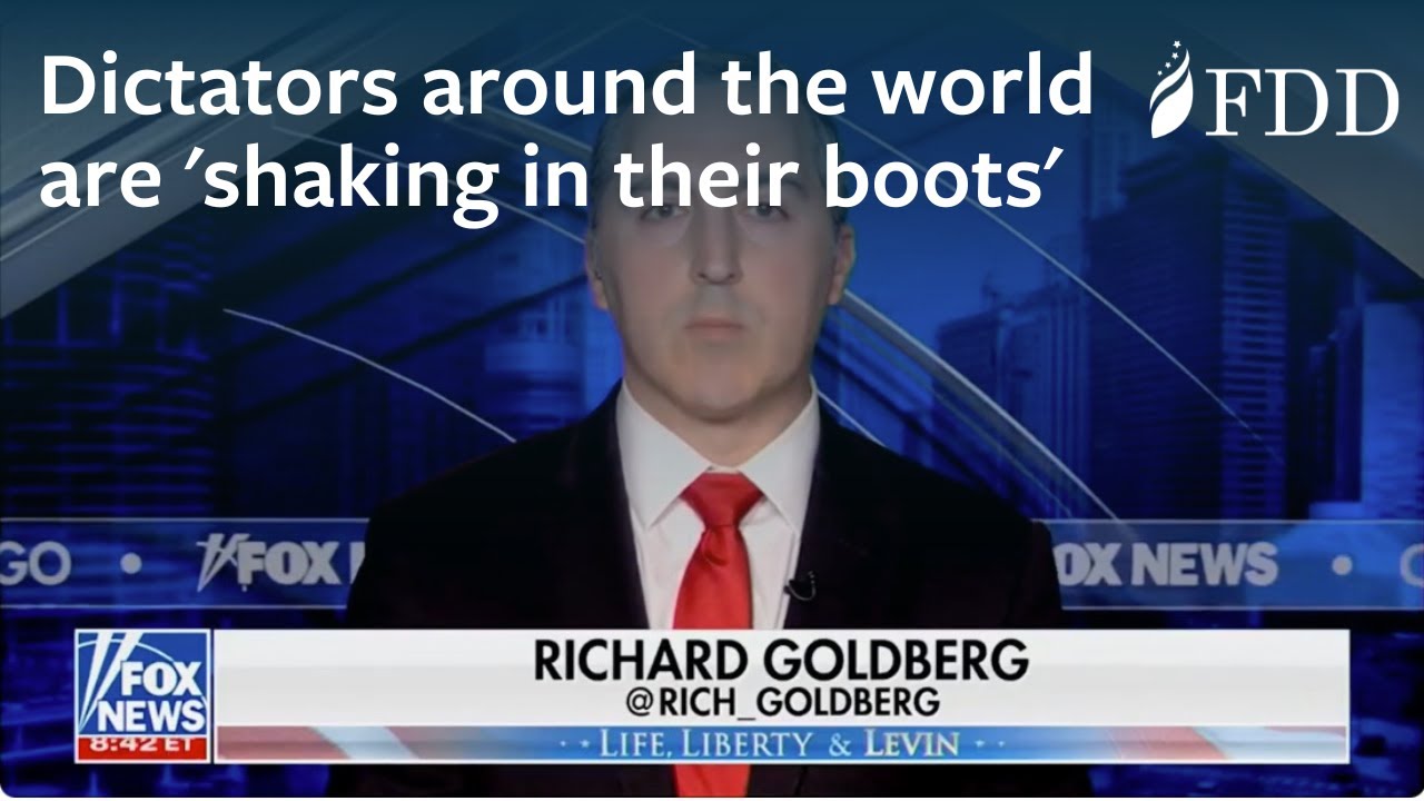 Richard Goldberg on why dictators around the world are 'shaking in their boots' – Fox News