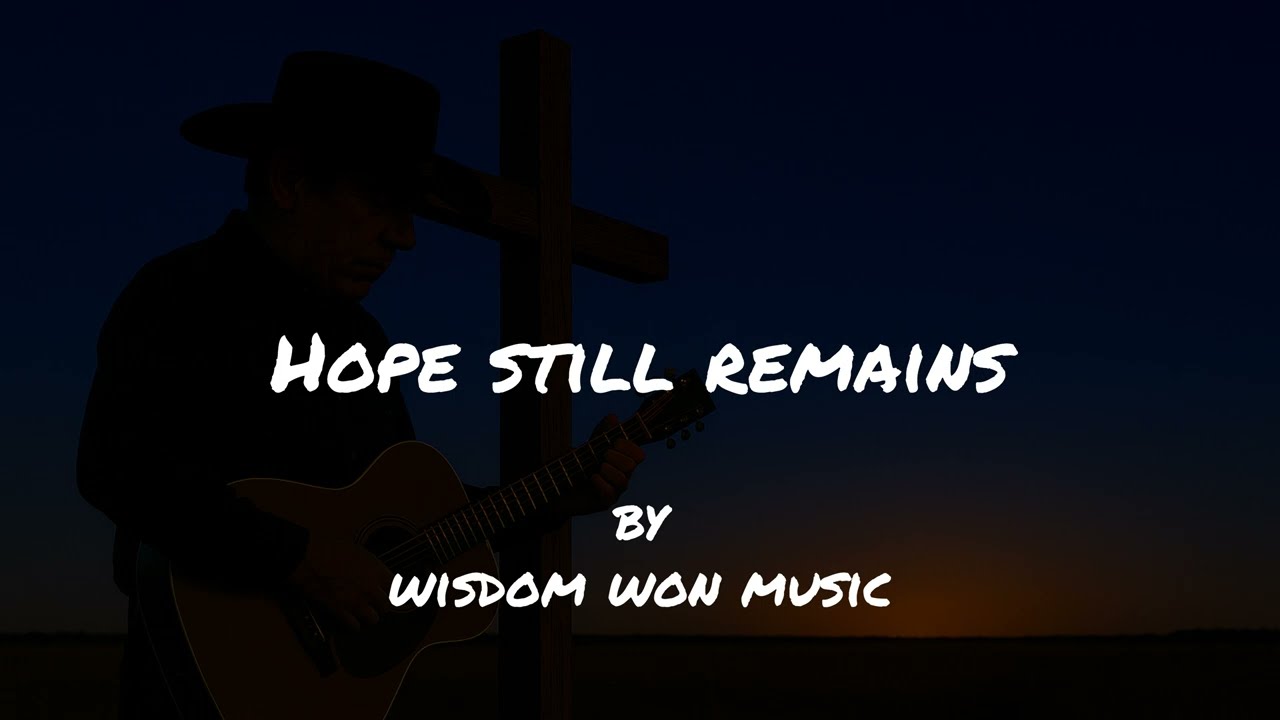 Hope Still Remains (Lyrics)