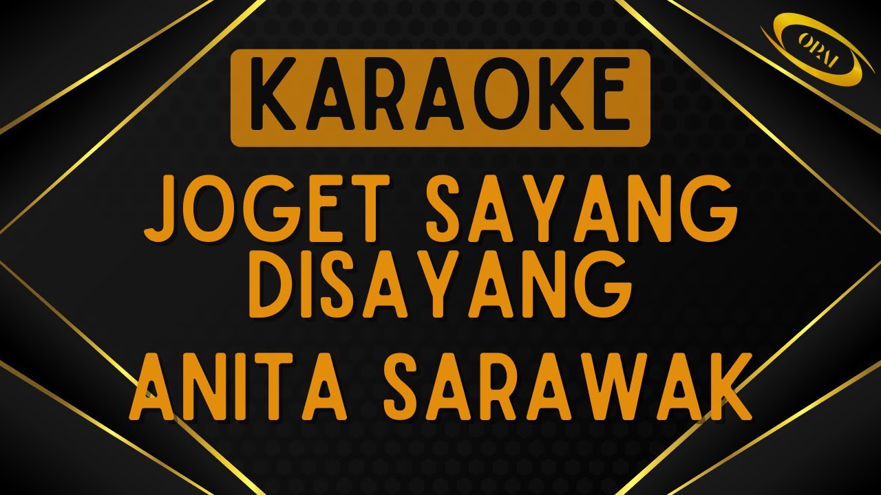 Anita Sarawak - Joget Sayang Disayang [Karaoke]