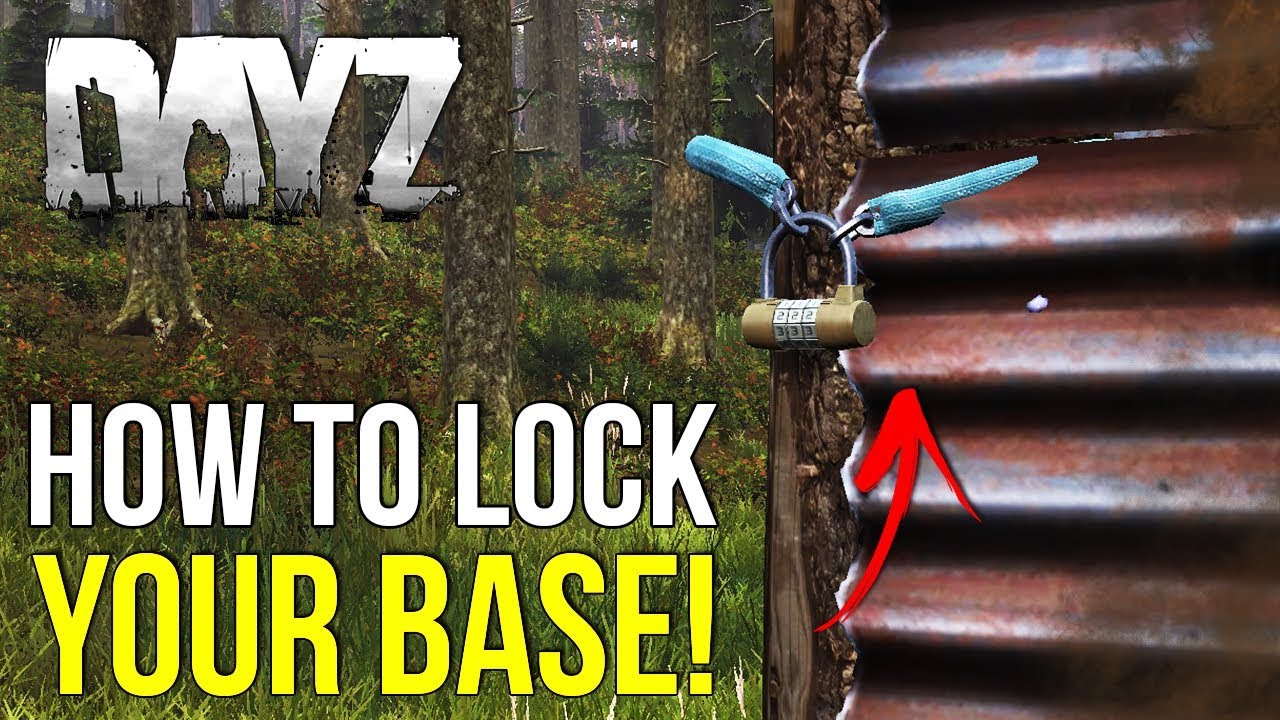 How To Lock Your Base In #DayZ Beta [Work In Progress]
