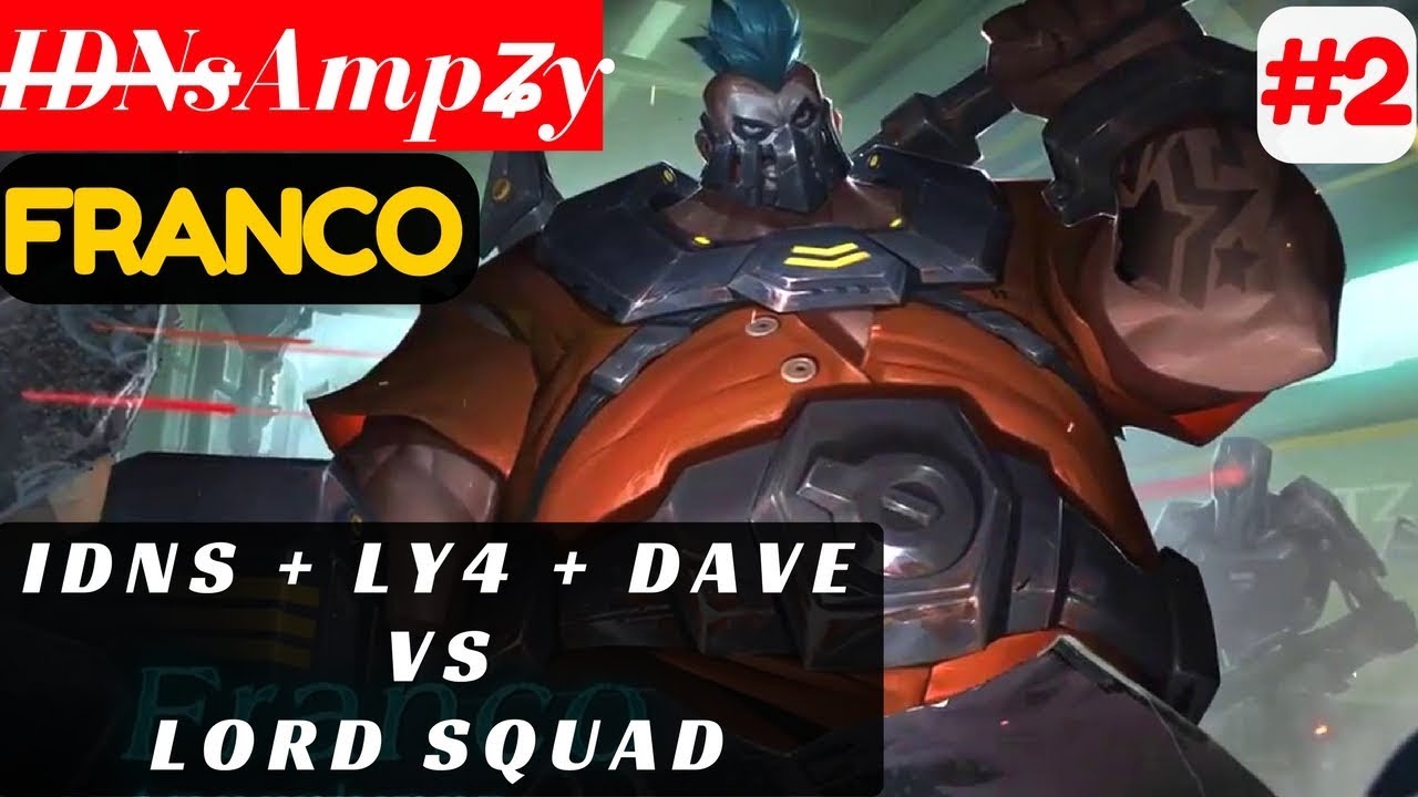 IDNs + ly4 + Dave VS Lord (EVOS) Squad [Franco rangi 1] | Rozgrywka i build I̶D̶N̶s̶Ampʑy Franco #2