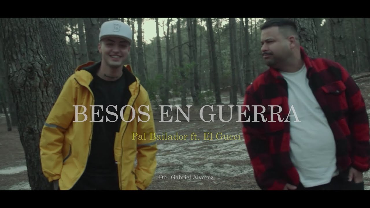 Pal Bailador Ft. El Gucci - Besos En Guerra (Video Oficial)