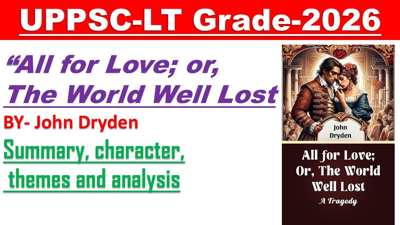 All for Love by John Dryden – Summary, Themes, Characters, and Critical Analysis for LT Grade Exam