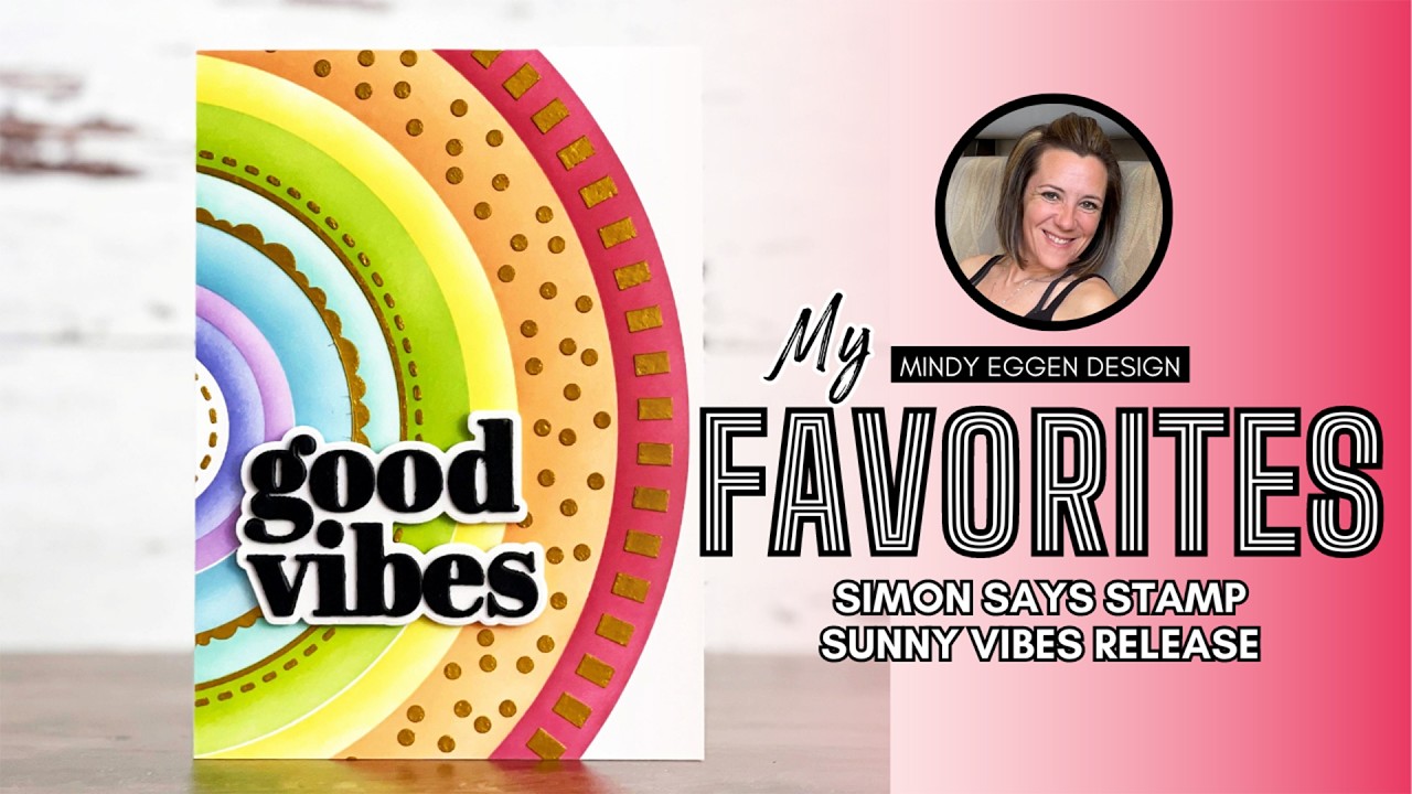 MY TOP FAVORITES From Simon Says Stamp Sunny Vibes Release + Create A Card!