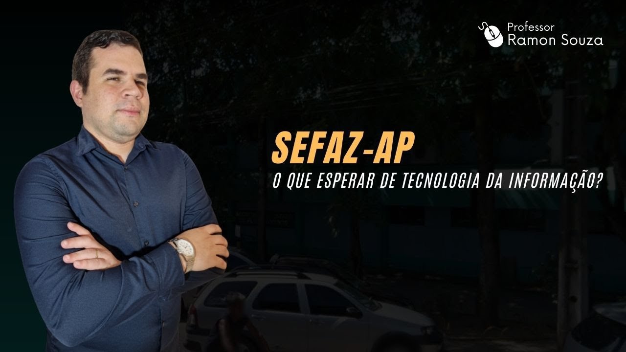 SEFAZ-AP: o que esperar de tecnologia da Informa&ccedil;&atilde;o