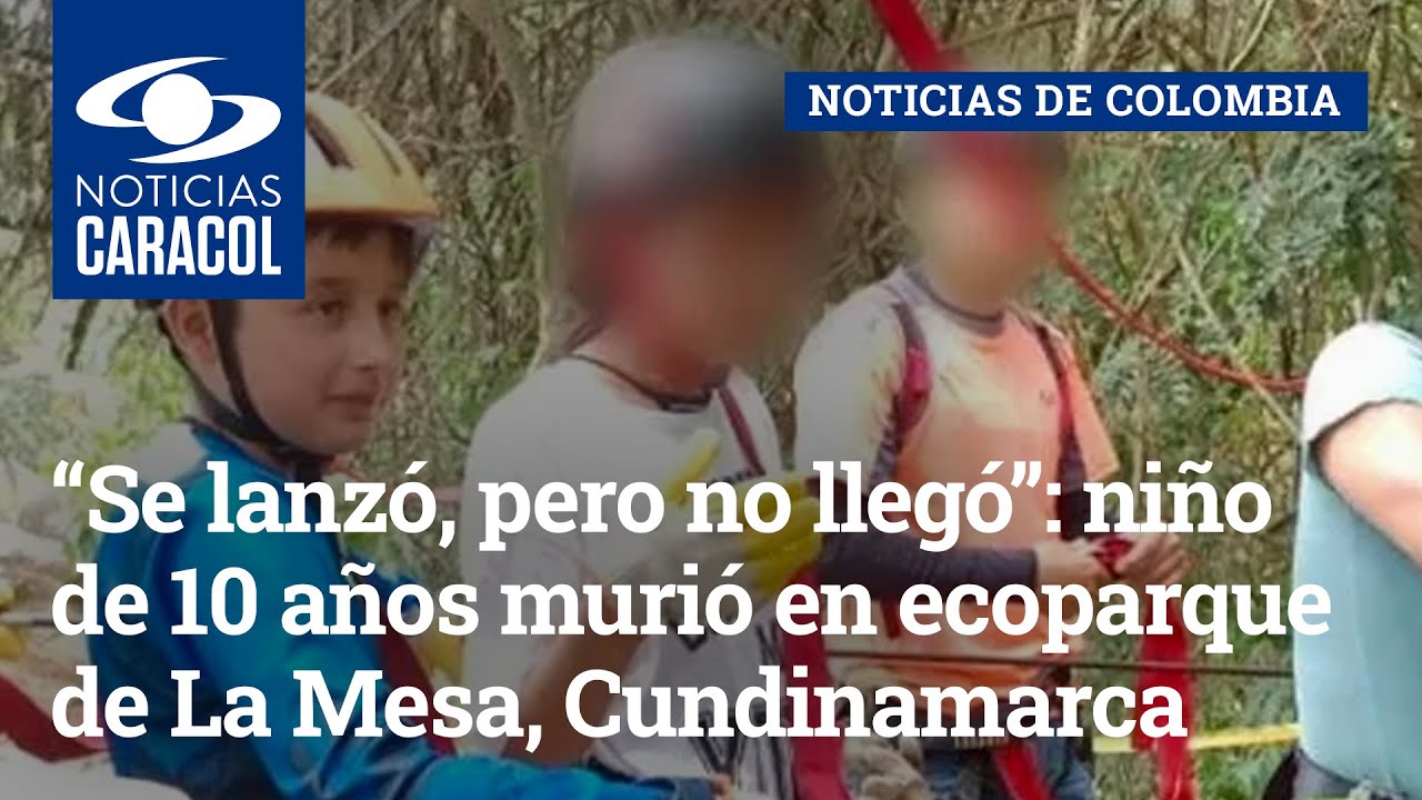 “Se lanzó, pero no llegó”: niño de 10 años murió en ecoparque de La Mesa, Cundinamarca
